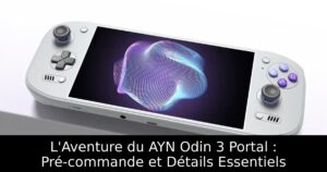 L'Aventure du AYN Odin 3 Portal : Pré-commande et Détails Essentiels