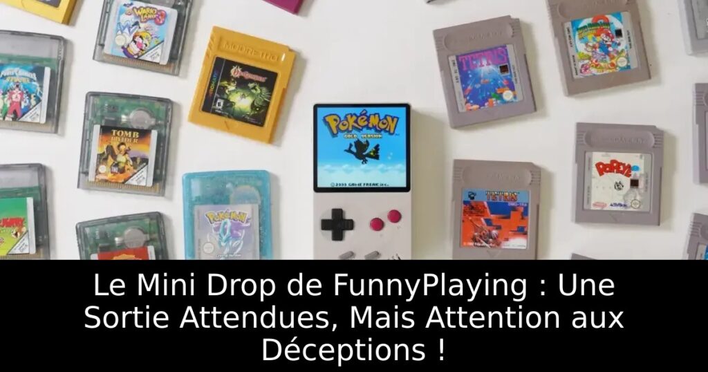 Le Mini Drop de FunnyPlaying : Une Sortie Attendues, Mais Attention aux Déceptions !