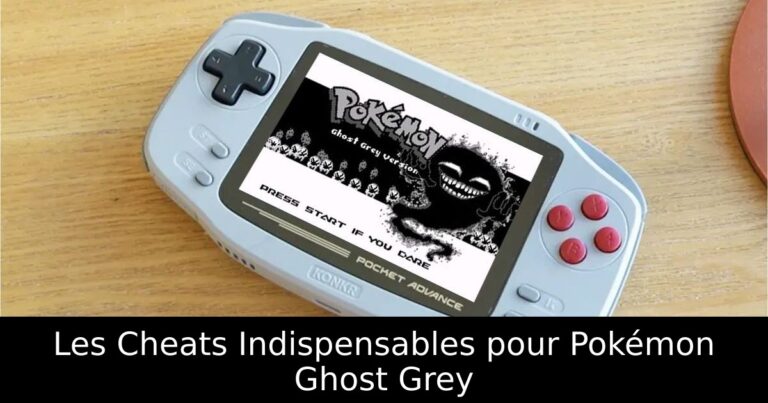 Les Cheats Indispensables pour Pokémon Ghost Grey