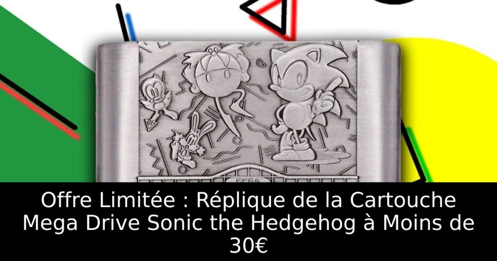 Offre Limitée : Réplique de la Cartouche Mega Drive Sonic the Hedgehog à Moins de 30€