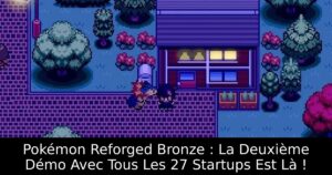 Pokémon Reforged Bronze : La Deuxième Démo Avec Tous Les 27 Startups Est Là !