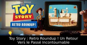 Toy Story : Retro Roundup ! Un Retour Vers le Passé Incontournable