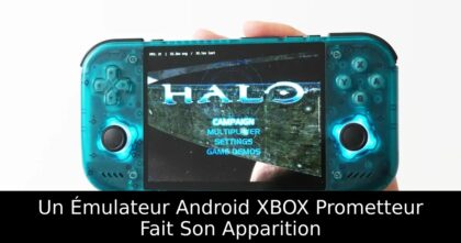 Un Émulateur Android XBOX Prometteur Fait Son Apparition