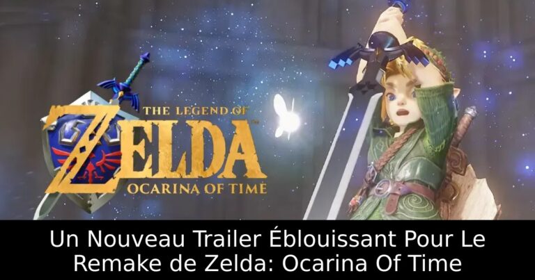 Un Nouveau Trailer Éblouissant Pour Le Remake de Zelda: Ocarina Of Time