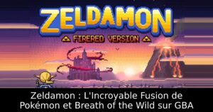 Zeldamon : L'Incroyable Fusion de Pokémon et Breath of the Wild sur GBA